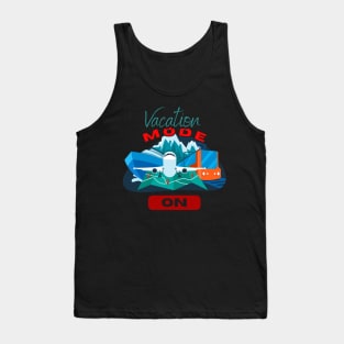 Vacation Mode ON Tank Top
